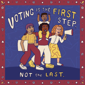 Voting is the first step not the last